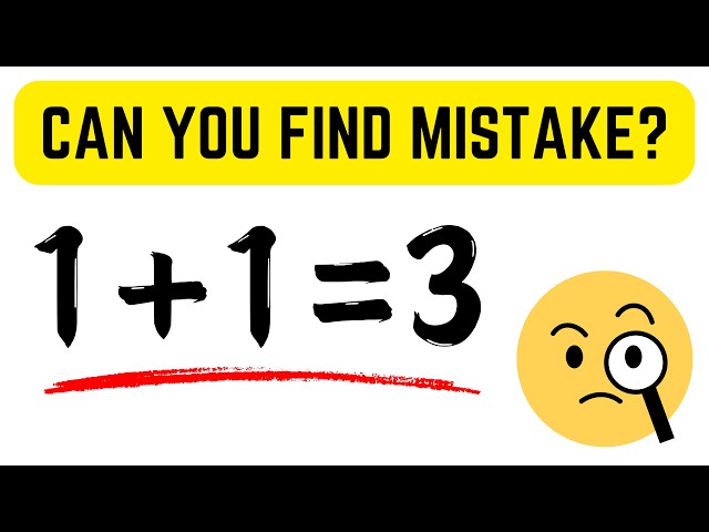 Proof of 1+1=3 | Can you spot the mistake