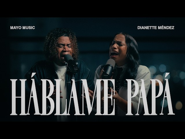 Mayo Music ❌ Dianette Méndez | Háblame Papá