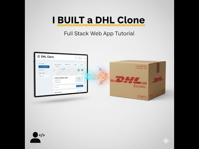 "How I Built a DHL Clone for My Portfolio | Full Stack Web Development Project"