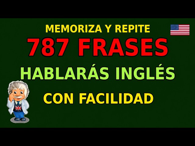 🇺🇸 ¡Aprende 787 frases muy fáciles en inglés gratis para principiantes en EE. UU.!
