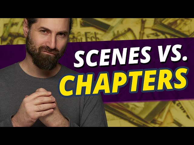 Scenes or Chapters? Finding the Right Balance
