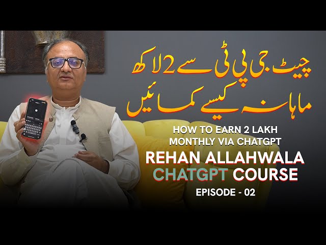 How to Earn 2 Lakhs per Month Using ChatGPT? | Rehan Allahwala ChatGPT Course 2024 | EP 02