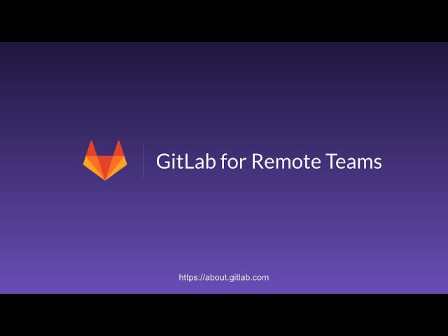 GitLab for Remote Teams