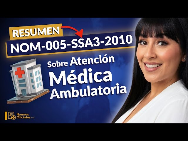 🚑 [Summary] NOM-005-SSA3-2010 on Outpatient Medical Care Requirements (Key Points)