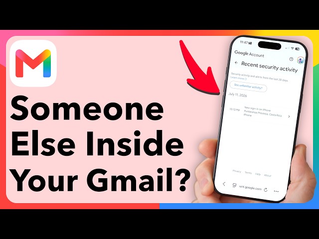 Is Someone Else Inside Your Gmail? How To Check In 60 Seconds!
