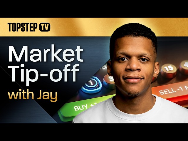 TopstepTV: Market Tip-off with Jay (08/20/26)