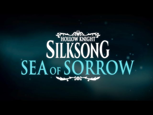 Hollow Knight: Silksong - Sea of Sorrow Teaser
