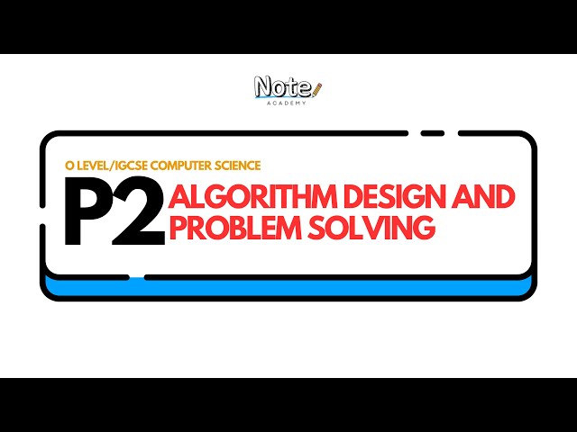 O Level/IGCSE CS | Chapter 7 - Algorithm Design and Problem Solving