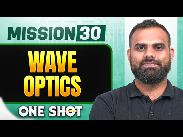 WAVE OPTICS in ONE SHOT || All Concepts, Tricks & PYQs | NEET 2026