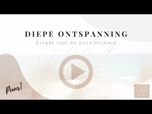 Meditatie voor diepe ontspanning |  Ervaar rust en pure vrijheid