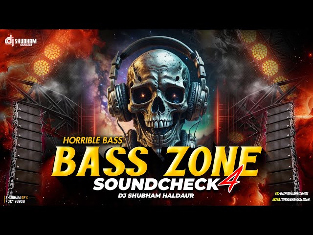 ⚡ BASS ZONE SOUND CHECK 4 ⚡ | HORRIBLE BASS | DJ SHUBHAM HALDAUR | SOUNDCHECK DROP TEST 2025