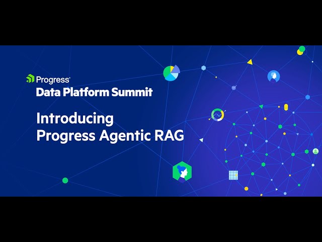 Introducing the Progress Agentic RAG Platform | Progress Data Platform Summit 2025