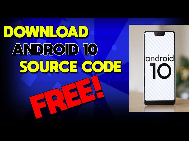 How to FREE download ANDROID 10 source code (AOSP 10) or any android source free from GITHUB ?