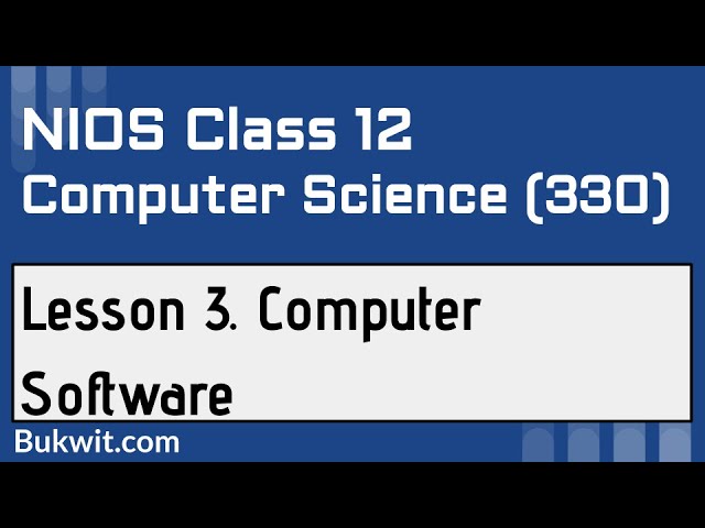 NIOS Class 12 Computer Science (330): Lesson 3. Computer Software
