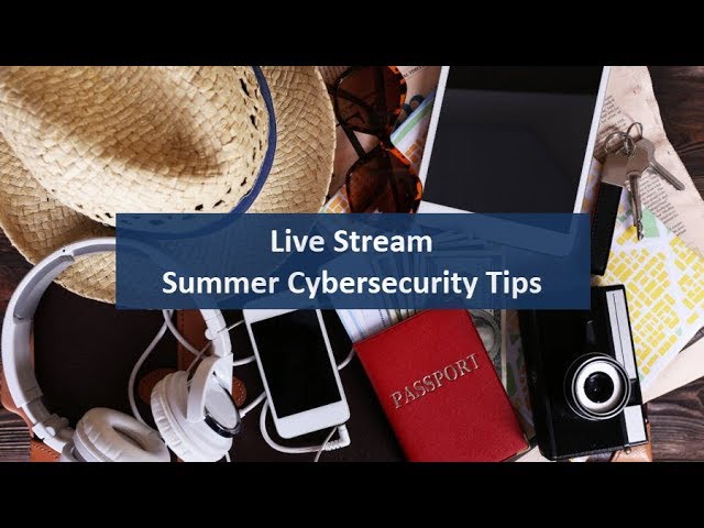 Summer Cybersecurity Tips