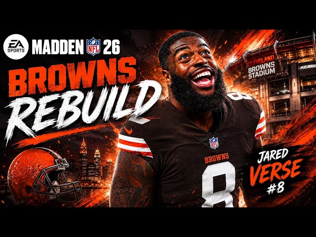 I Rebuilt The Browns After They Traded For Jared Verse | Madden 26 Franchise