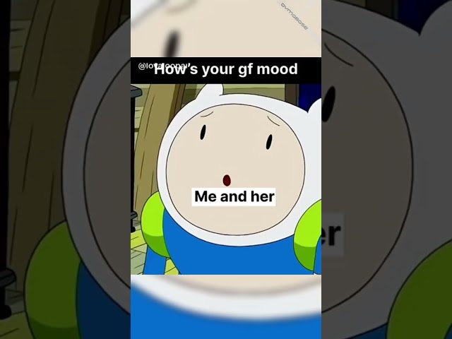 How’s your girlfriend’s mood - Video Meme