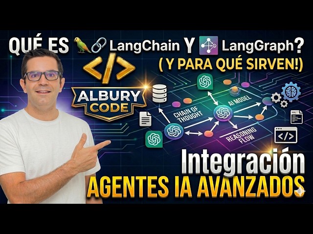 ¿Qué es LangChain y LangGraph? y para qué sirven! Integración Agentes IA avanzados