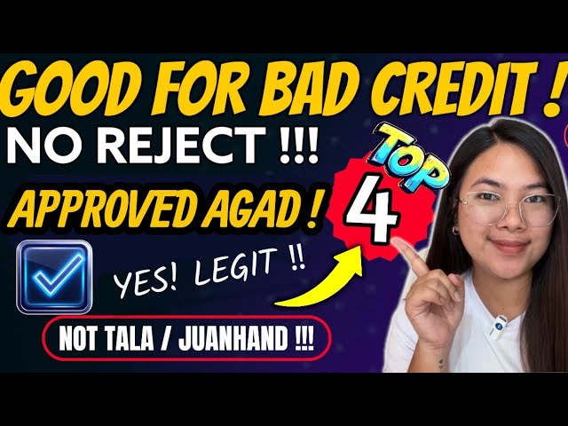 TOP 4 LOAN APPS PARA SA BAD CREDIT | APPROVED SA UNANG TRY at NOT 7 DAYS !!!