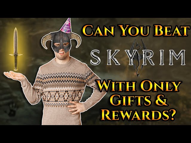 Can You Beat Skyrim With Only Gifts & Rewards?