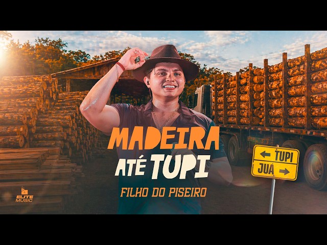Filho do Piseiro - MADEIRA ATÉ TUPI  (Clipe Oficial)