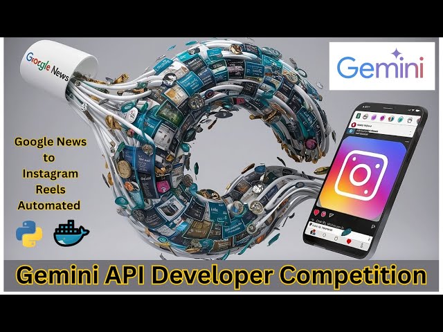 Google News to Instagram Video: Gemini API Developer Competition