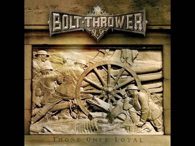 Bolt Thrower - Those Once Loyal (Full Album)