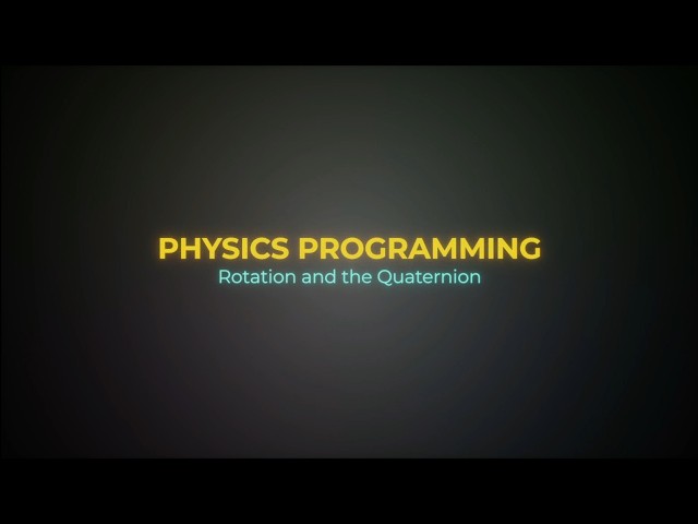 Physics Programming Part 3: Rotation and the Quaternion