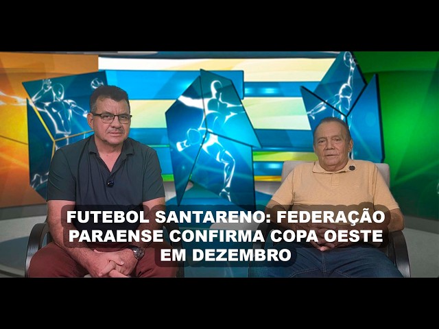 FUTEBOL SANTARENO: FEDERAÇÃO PARAENSE CONFIRMA COPA OESTE EM DEZEMBRO