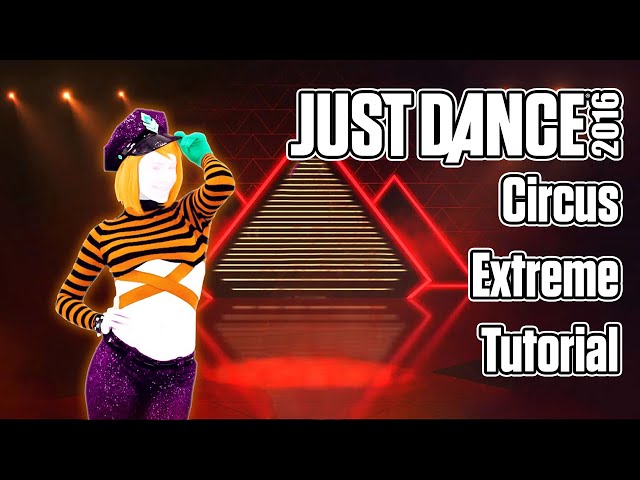 Circus Extreme - Britney Spears  -  TUTORIAL - Just Dance 2016 - Just Dance Unlimited