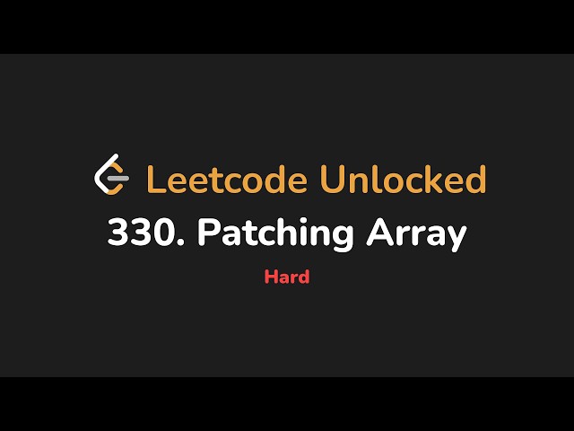 330. Patching Array | Leetcode Unlocked - Python