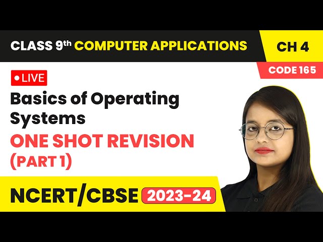 Basics of Operating Systems - One Shot Revision (Part 1) | Class 9 Computer Applications Ch 4 (LIVE)