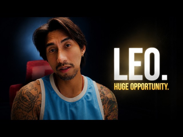 Leo This will find you on July 19th before you become the richest you’ve ever been