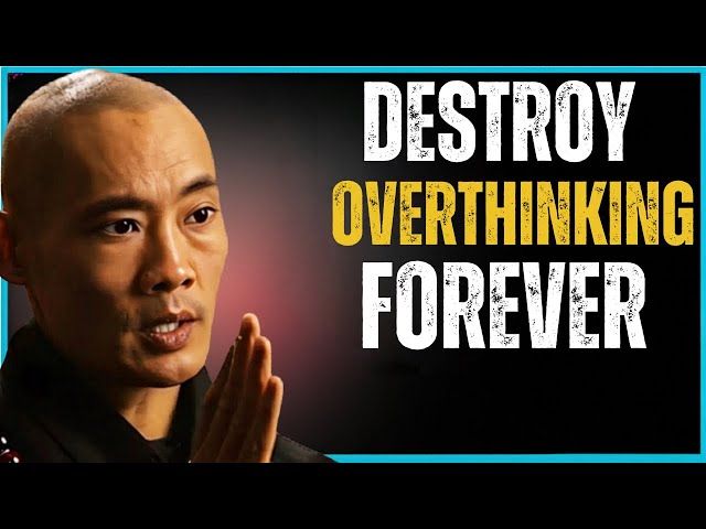 5 ways To Destroy Overthinking Forever | Shaolin Master Wisdom