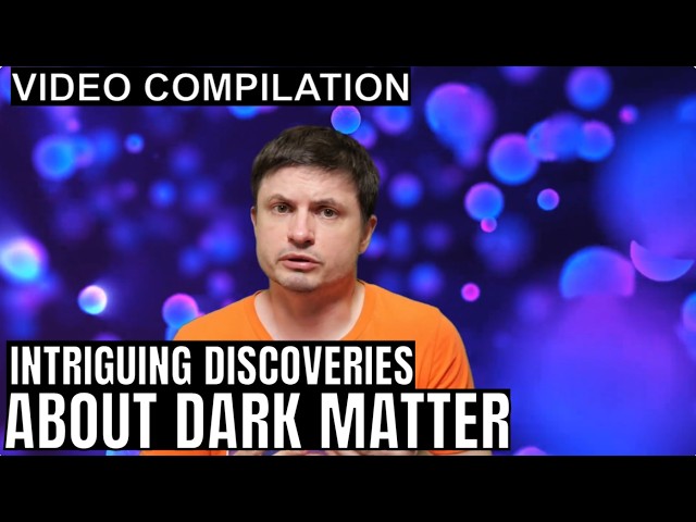 Incredible Discoveries About Dark Matter From The Last Few Months