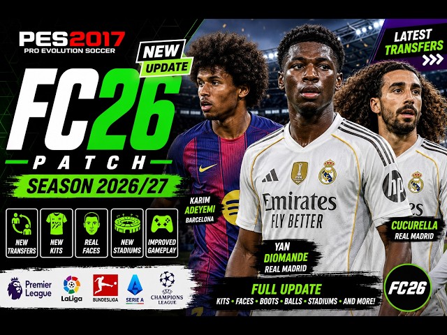 PES 2017 Patch FC 26 Season 26/27 ALL NEW TEAMS & PLAYERS