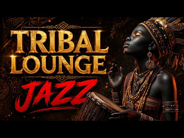 Tribal Lounge Jazz for Astral Creative Vision 🌙 Celestial Percussion Ritual (1 Hour)