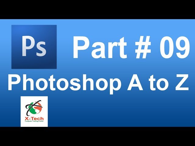 Photoshop Bangla Tutorial Part # 09 | Photoshop A to Z full Bangla Tutorials Part # 09