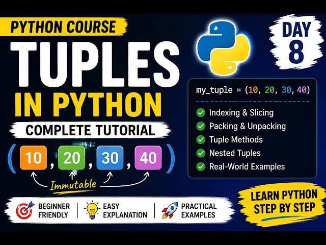 Python Tutorial for Beginners | Day 8: Tuples | Indexing, Slicing, Packing & Unpacking