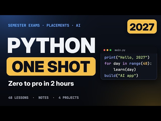 Python Full Course for Beginners in 2 Hours (2027) | One Shot + 4 Projects