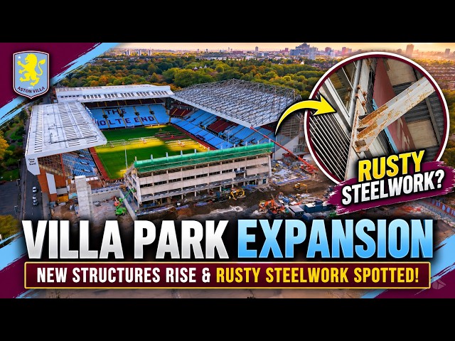 Villa Park Expansion | New Structures Rise & Rusty Steelwork Spotted!