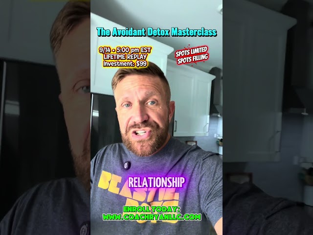 The Avoidant Detox Masterclass 9/14 5:00 pm EST (lifetime replay included)