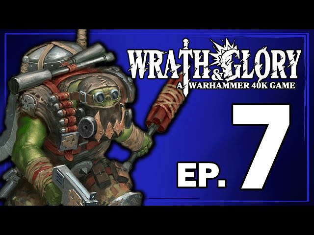 Sacrifices Were Made | Wrath & Glory | Ep. 7