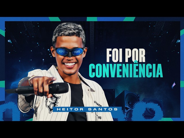 Heitor Santos - Foi Por Conveniência (SABOR HS)