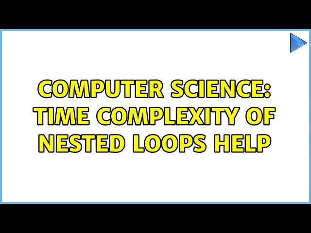 Computer Science: Time complexity of nested loops help