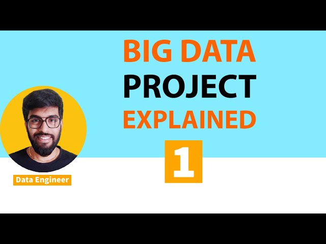 Big Data Project Explained  -1