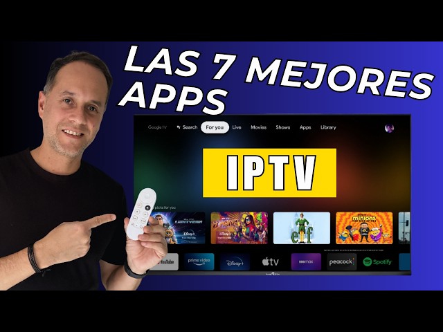 Las Mejores Apps de IPTV en Android TV, Google tv y Fire Stick | Guía real para TV BOX
