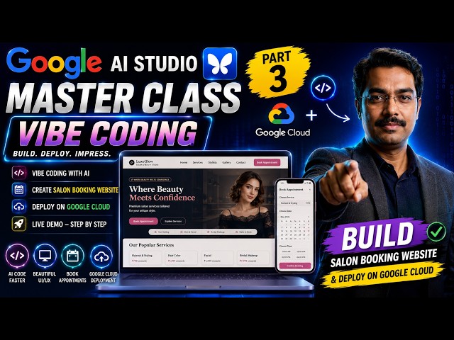 Google AI Studio Master Class | Vibe Coding: Build Salon Booking Website & Deploy on Google Part-3