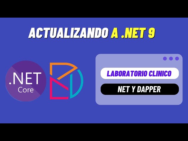 #45 Actualizando versión de proyecto a .NET 9 | Web API Laboratorio Clínico