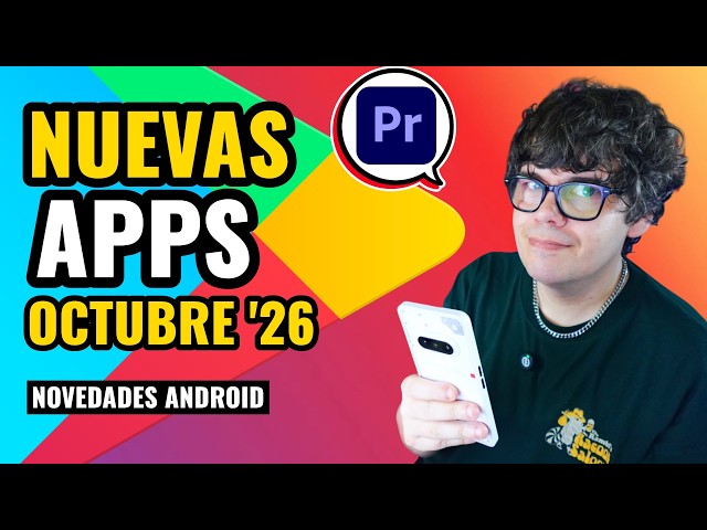 Top 15 NUEVAS APPS y FUNCIONES para tu Android (Octubre 2026)